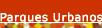 Parques Urbanos