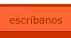 Escr&iacute;banos